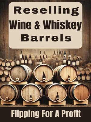 cover image of Reselling Wine & Whiskey Barrels